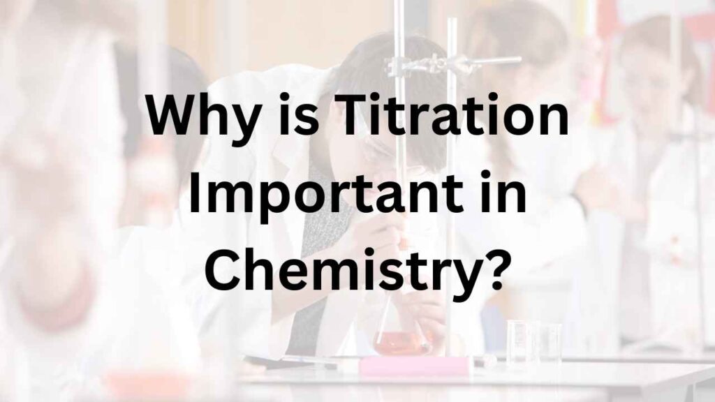 featured Image of Why is titration important in chemistry