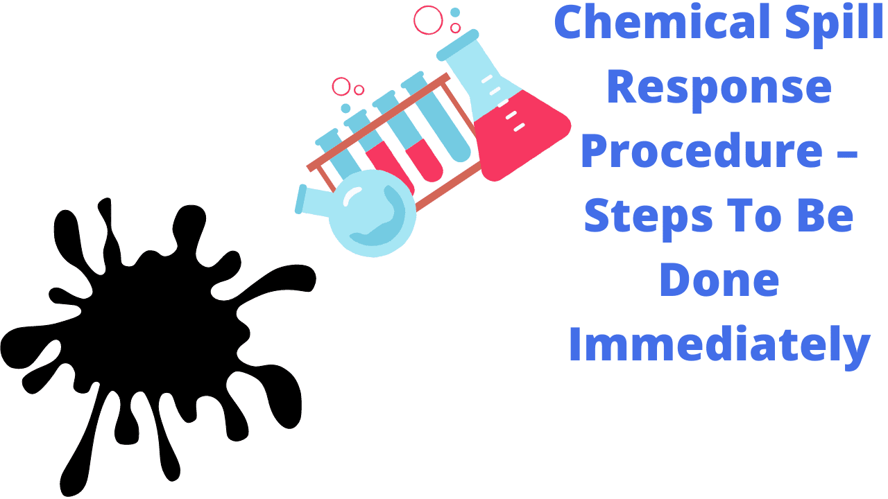 Chemical Spill Response Procedure Steps To Be Done Immediately
