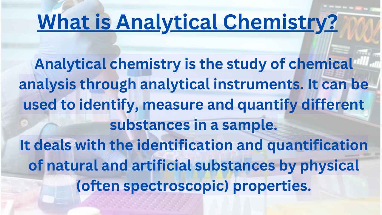 Analytical Chemistry, Introduction, History And Applications
